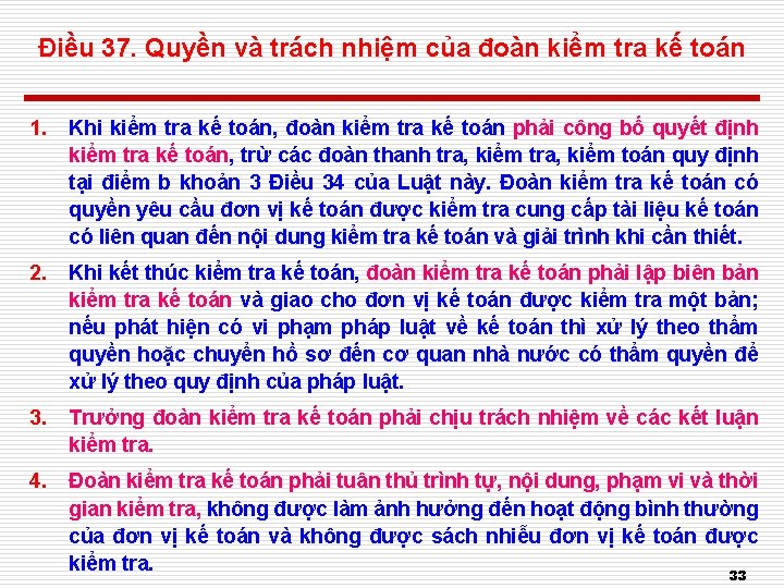 Điều 37. Quyền và trách nhiệm của đoàn kiểm tra kế toán 1. Khi