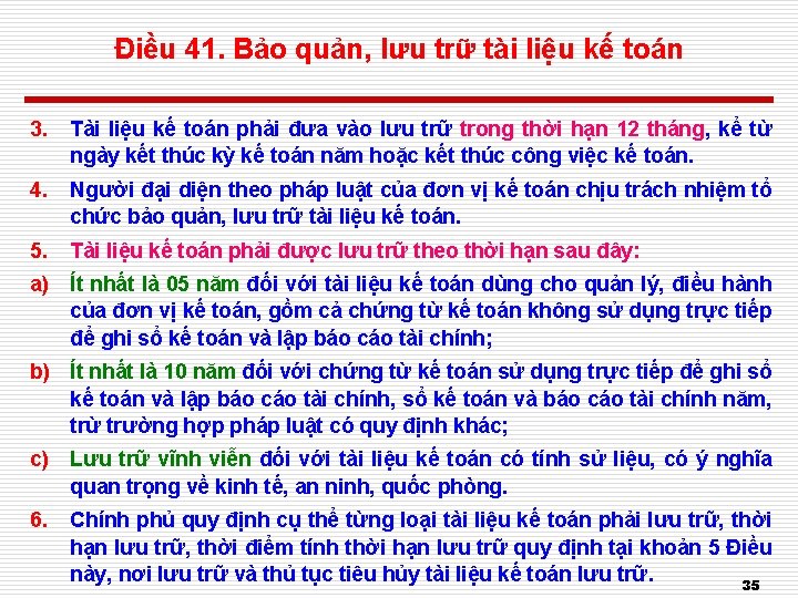 Điều 41. Bảo quản, lưu trữ tài liệu kế toán 3. Tài liệu kế