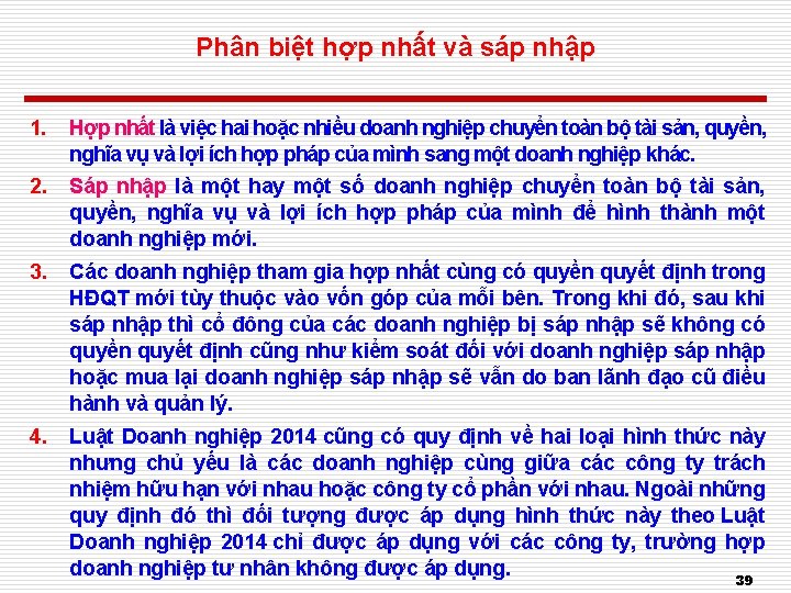 Phân biệt hợp nhất và sáp nhập 1. Hợp nhất là việc hai hoặc