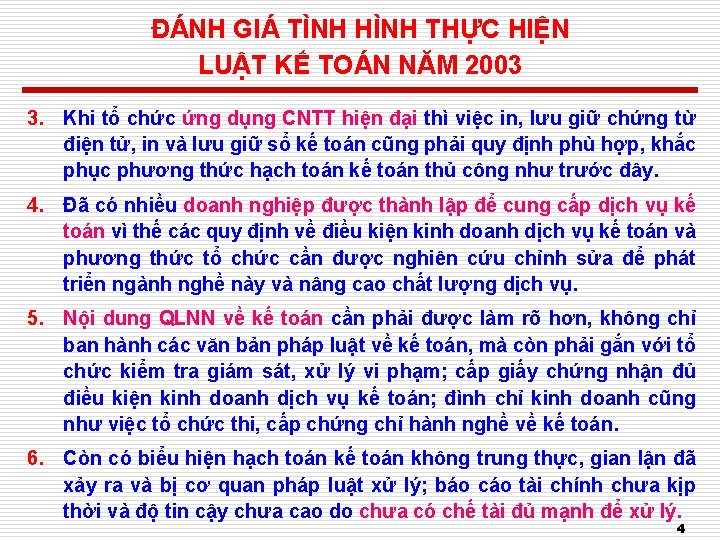 ĐÁNH GIÁ TÌNH HÌNH THỰC HIỆN LUẬT KẾ TOÁN NĂM 2003 3. Khi tổ