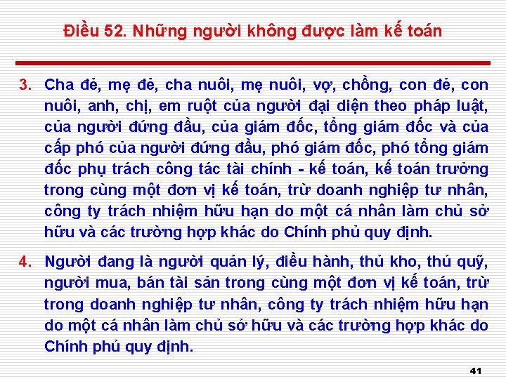 Điều 52. Những người không được làm kế toán 3. Cha đẻ, mẹ đẻ,