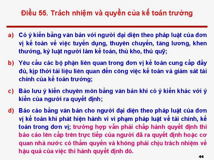 Điều 55. Trách nhiệm và quyền của kế toán trưởng a) Có ý kiến