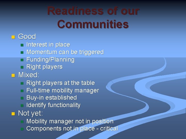 Readiness of our Communities n Good n n n Mixed: n n n Interest