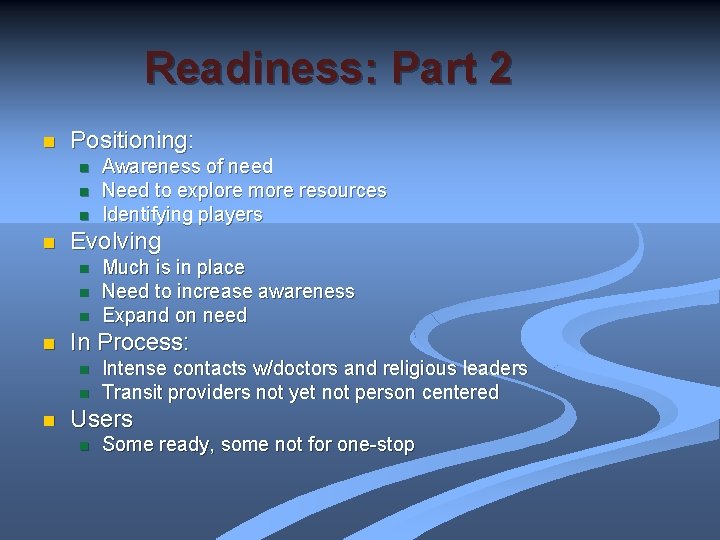 Readiness: Part 2 n Positioning: n n Evolving n n Much is in place