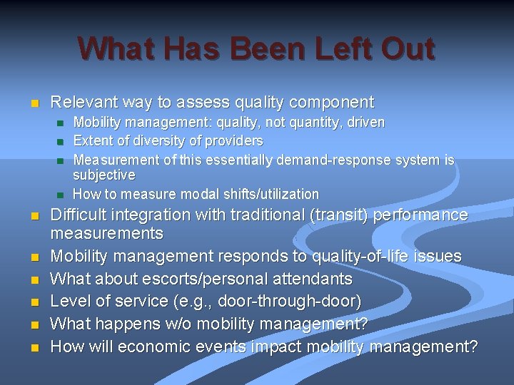 What Has Been Left Out n Relevant way to assess quality component n n