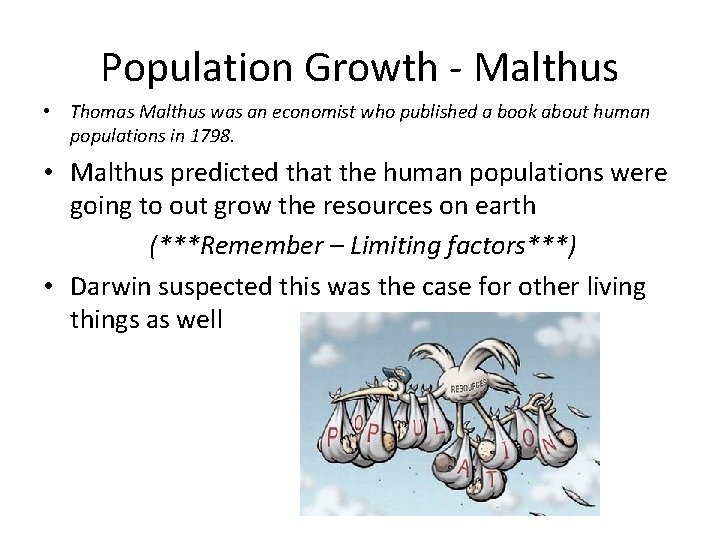 Population Growth - Malthus • Thomas Malthus was an economist who published a book