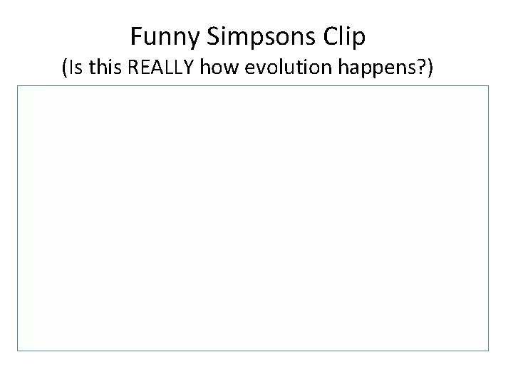 Funny Simpsons Clip (Is this REALLY how evolution happens? ) 