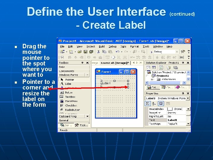 Define the User Interface - Create Label n n Drag the mouse pointer to
