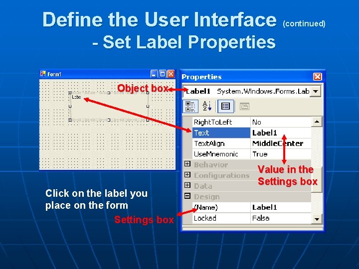 Define the User Interface (continued) - Set Label Properties Object box Value in the
