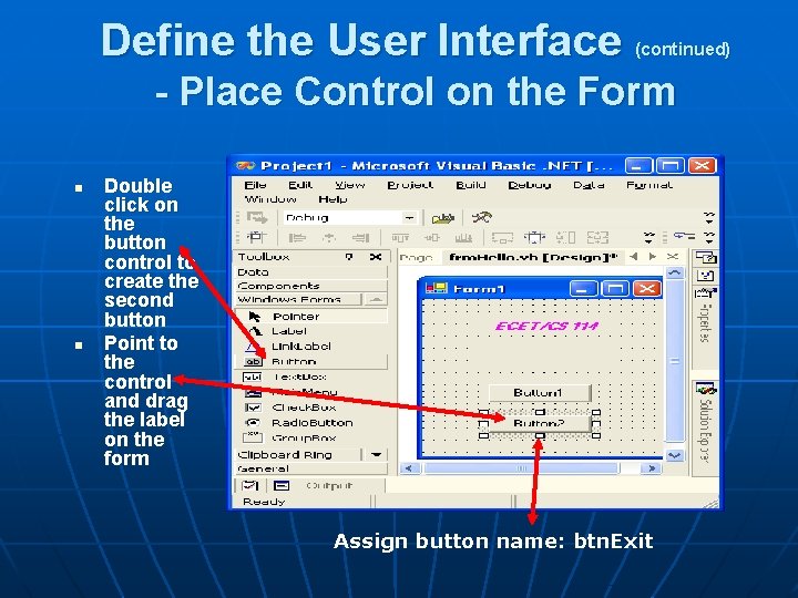 Define the User Interface (continued) - Place Control on the Form n n Double