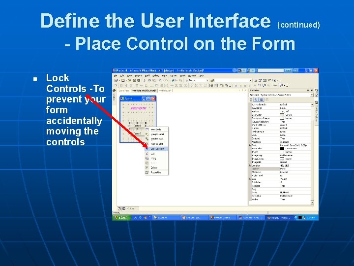 Define the User Interface (continued) - Place Control on the Form n Lock Controls