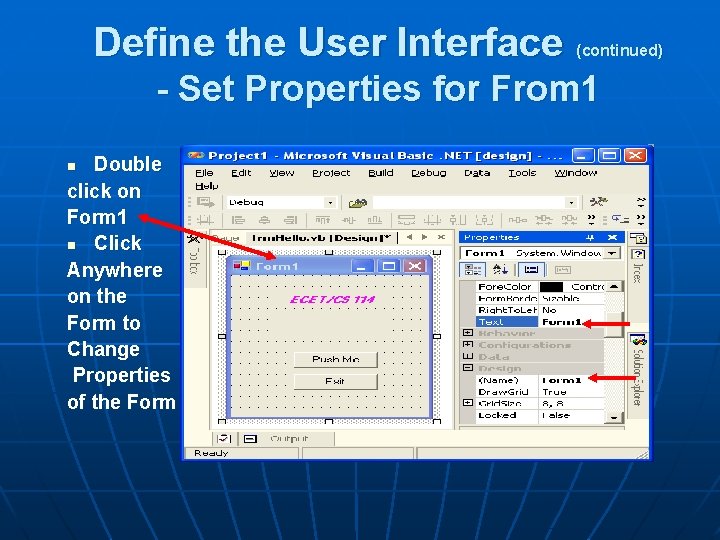 Define the User Interface (continued) - Set Properties for From 1 Double click on