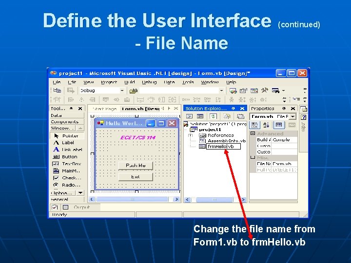 Define the User Interface (continued) - File Name Change the file name from Form