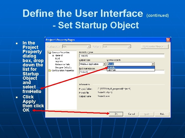 Define the User Interface - Set Startup Object n n In the Project Property