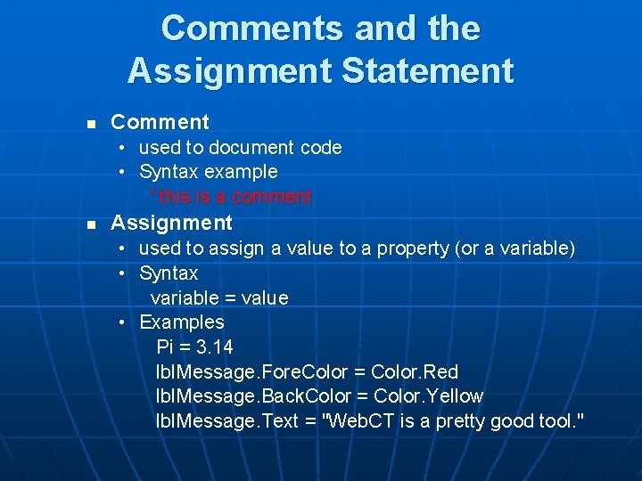 Comments and the Assignment Statement n Comment • used to document code • Syntax