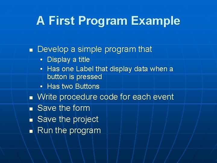 A First Program Example n Develop a simple program that • Display a title