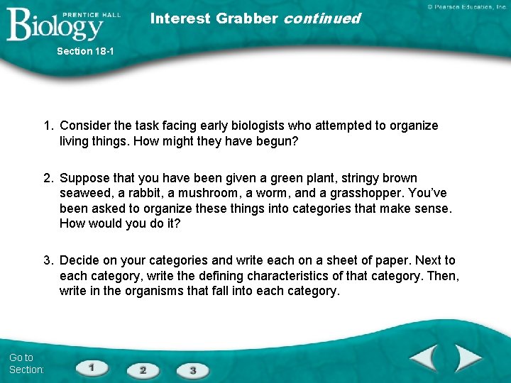 Interest Grabber continued Section 18 -1 1. Consider the task facing early biologists who