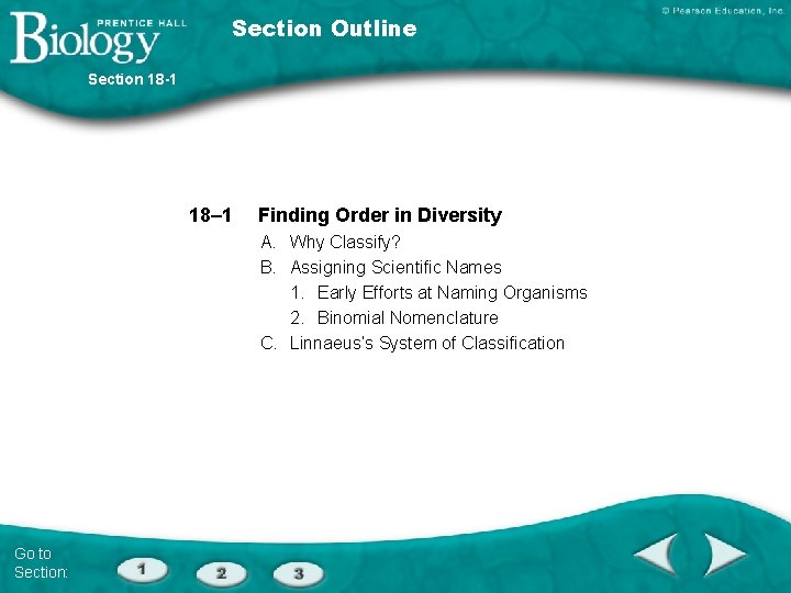 Section Outline Section 18 -1 18– 1 Finding Order in Diversity A. Why Classify?