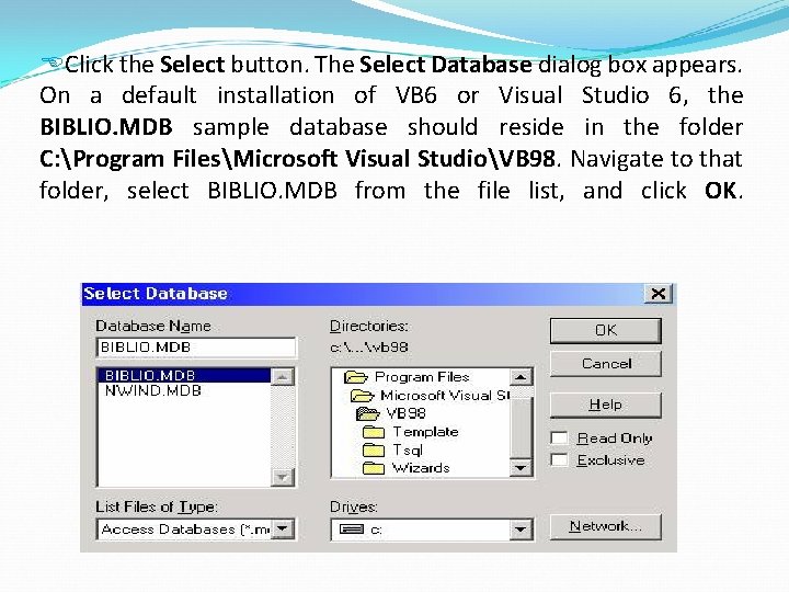  Click the Select button. The Select Database dialog box appears. On a default