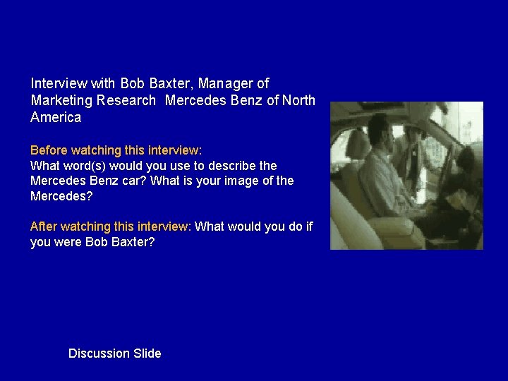 Interview with Bob Baxter, Manager of Marketing Research Mercedes Benz of North America Before