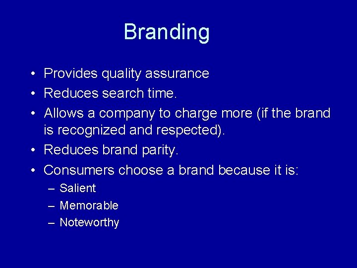 Branding • Provides quality assurance • Reduces search time. • Allows a company to