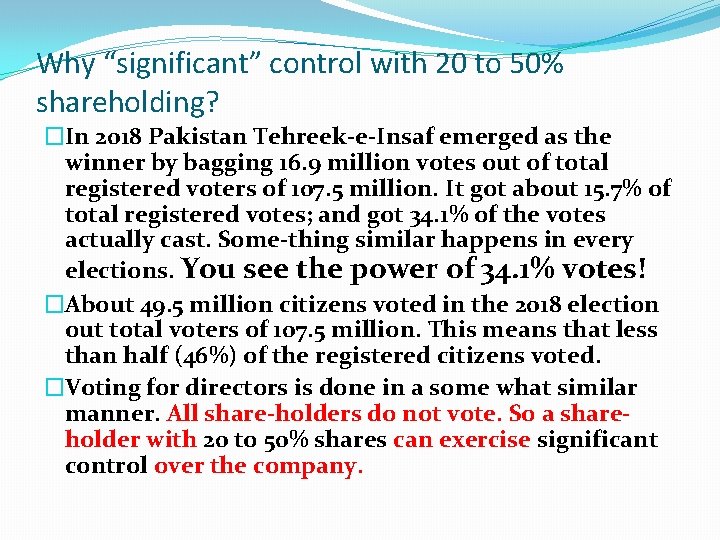 Why “significant” control with 20 to 50% shareholding? �In 2018 Pakistan Tehreek-e-Insaf emerged as