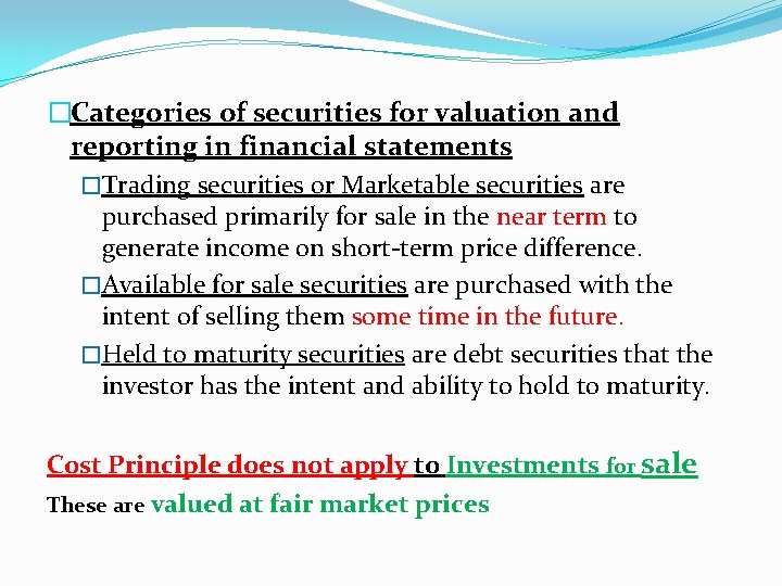 �Categories of securities for valuation and reporting in financial statements �Trading securities or Marketable