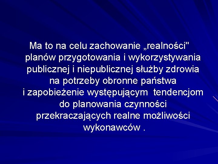 Ma to na celu zachowanie „realności" planów przygotowania i wykorzystywania publicznej i niepublicznej służby