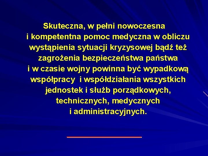 Skuteczna, w pełni nowoczesna i kompetentna pomoc medyczna w obliczu wystąpienia sytuacji kryzysowej bądź