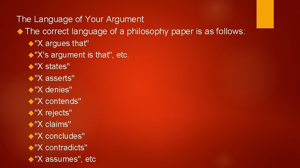 The Language of Your Argument The correct language of a philosophy paper is as