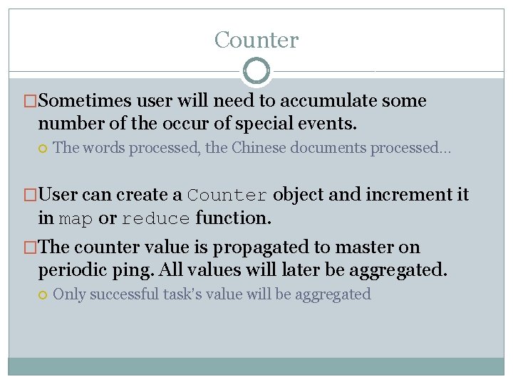 Counter �Sometimes user will need to accumulate some number of the occur of special