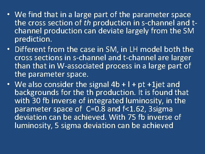  • We find that in a large part of the parameter space the