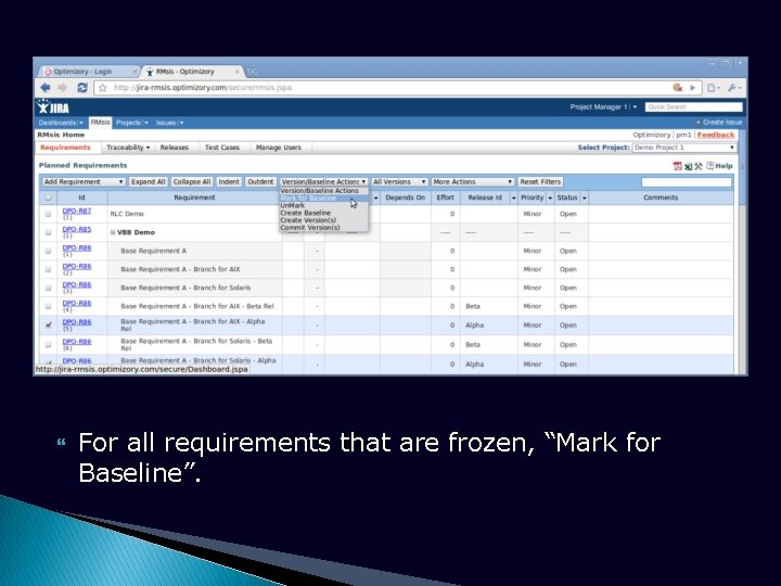  For all requirements that are frozen, “Mark for Baseline”. 