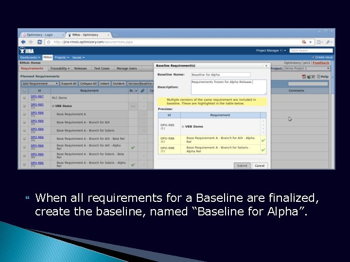  When all requirements for a Baseline are finalized, create the baseline, named “Baseline