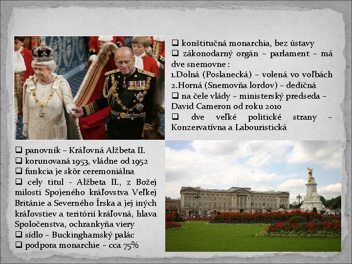  konštitučná monarchia, bez ústavy zákonodarný orgán – parlament – má dve snemovne :