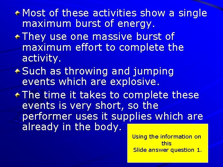 Most of these activities show a single maximum burst of energy. They use one