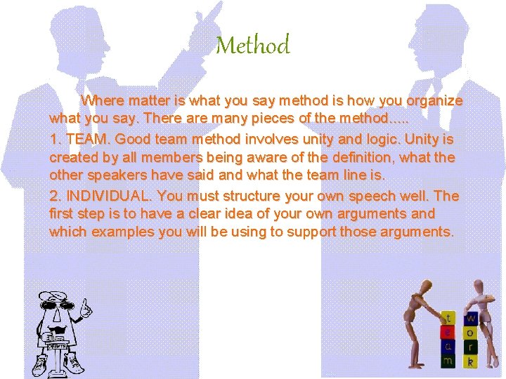 Method Where matter is what you say method is how you organize what you