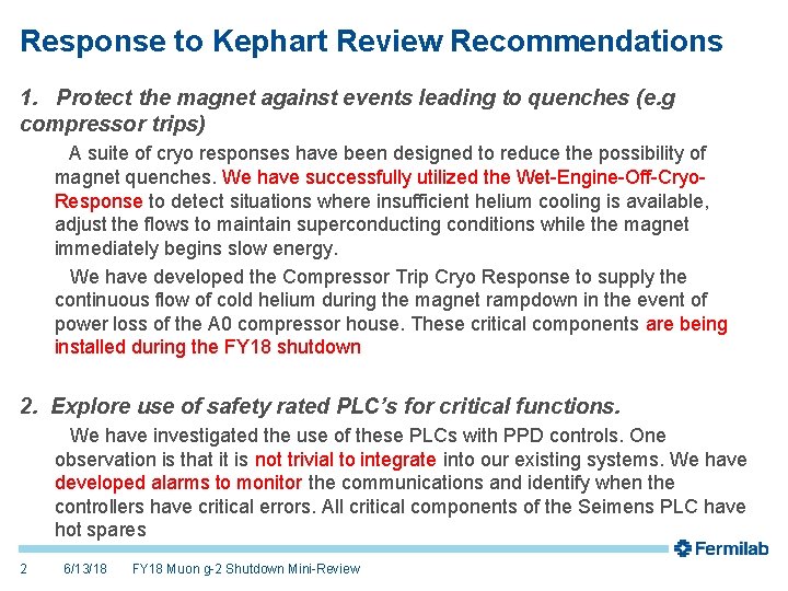 Response to Kephart Review Recommendations 1. Protect the magnet against events leading to quenches