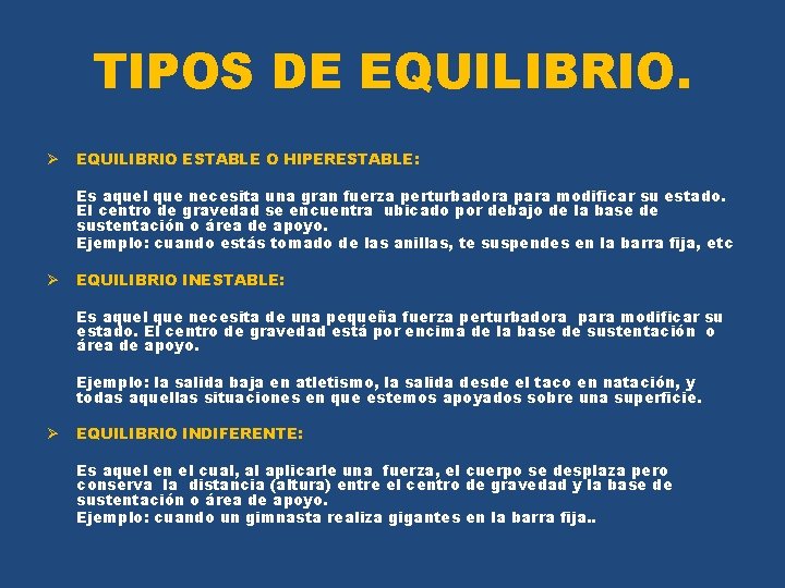 TIPOS DE EQUILIBRIO. Ø EQUILIBRIO ESTABLE O HIPERESTABLE: Es aquel que necesita una gran