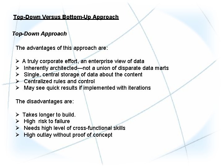 Top-Down Versus Bottom-Up Approach Top-Down Approach The advantages of this approach are: Ø Ø