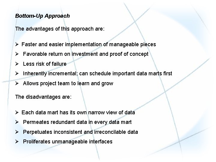 Bottom-Up Approach The advantages of this approach are: Ø Faster and easier implementation of