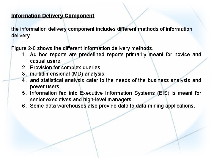 Information Delivery Component the information delivery component includes different methods of information delivery. Figure