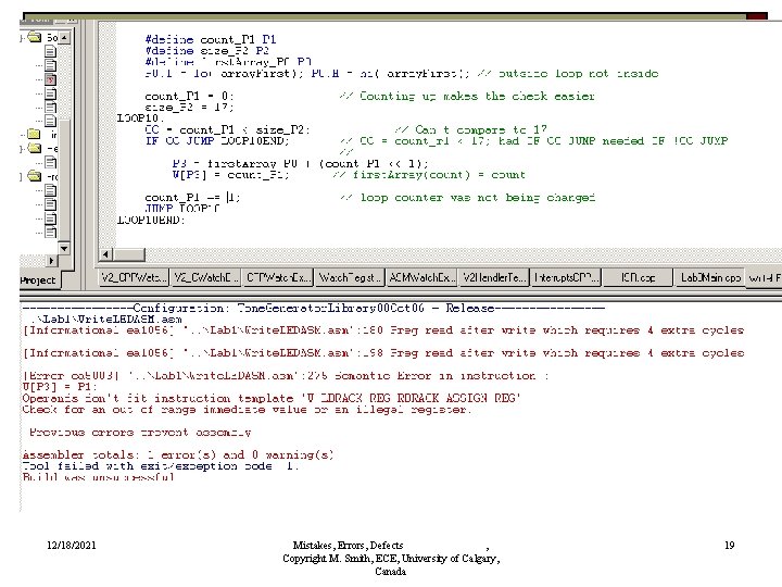 12/18/2021 Mistakes, Errors, Defects , Copyright M. Smith, ECE, University of Calgary, Canada 19