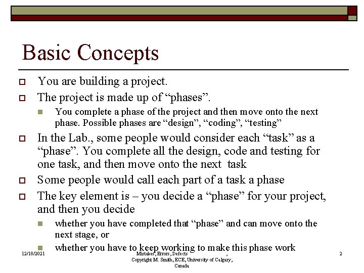 Basic Concepts o o You are building a project. The project is made up