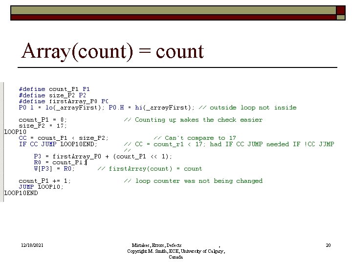 Array(count) = count 12/18/2021 Mistakes, Errors, Defects , Copyright M. Smith, ECE, University of