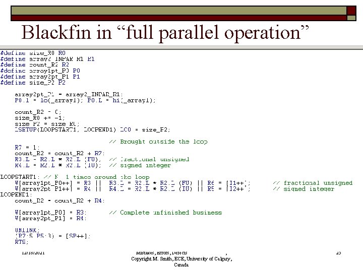 Blackfin in “full parallel operation” 12/18/2021 Mistakes, Errors, Defects , Copyright M. Smith, ECE,