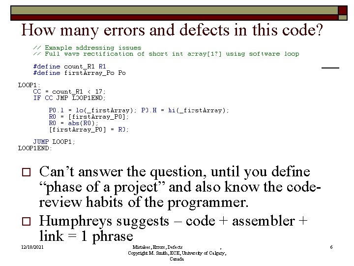 How many errors and defects in this code? o o Can’t answer the question,