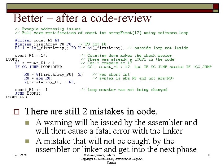 Better – after a code-review o There are still 2 mistakes in code. n