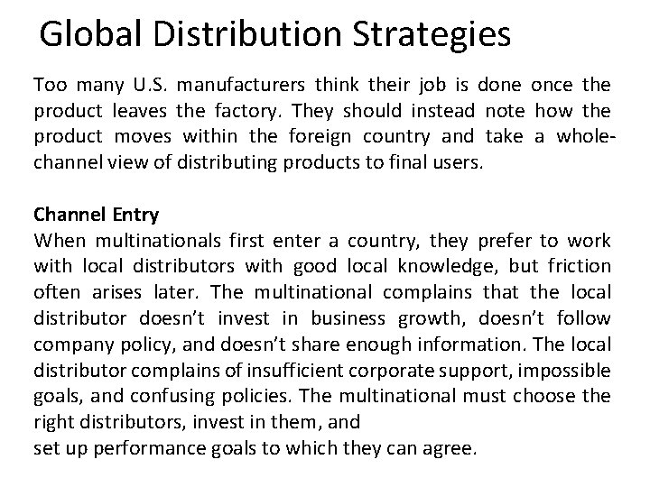 Global Distribution Strategies Too many U. S. manufacturers think their job is done once