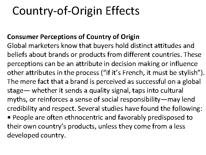 Country-of-Origin Effects Consumer Perceptions of Country of Origin Global marketers know that buyers hold